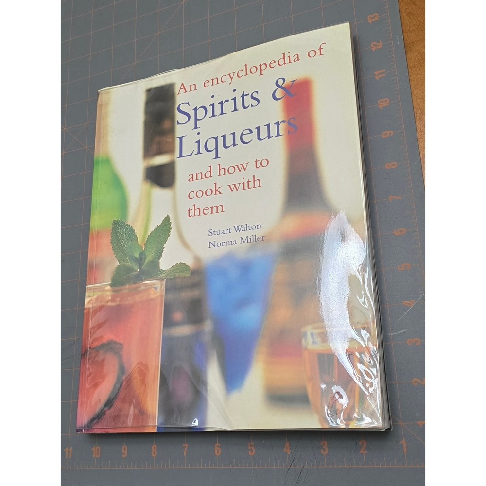 An Encyclopedia of Spirits and Liqueurs and How to Cook With Them Book‎